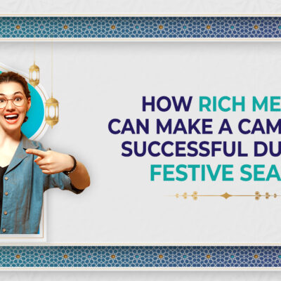 How Rich Media Can Make a Campaign Successful During Festive Season